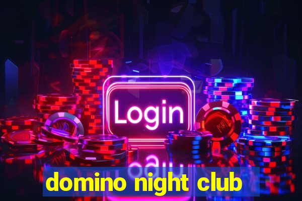 domino night club